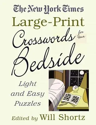 Crucigramas en letra grande del New York Times: Puzzles ligeros y fáciles - The New York Times Large-Print Crosswords for Your Bedside: Light and Easy Puzzles