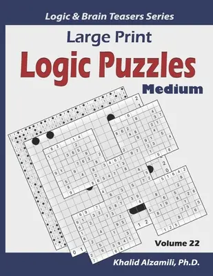 Grandes Puzzles de Lógica: 100 Puzzles de Variedad Media (Kakuro, Samurai Sudoku, Acorazados, Hakyuu, Buscaminas, Hitori, Samurai Jigsaw Sudoku, F - Large Print Logic Puzzles: 100 Medium Variety Puzzles (Kakuro, Samurai Sudoku, Battleships, Hakyuu, Minesweeper, Hitori, Samurai Jigsaw Sudoku, F