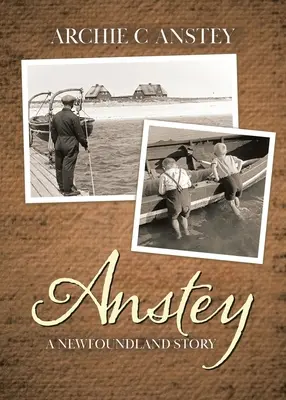 Anstey: una historia de Terranova - Anstey: A Newfoundland Story