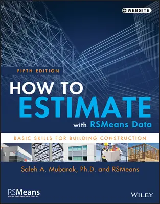 Cómo Estimar con Datos Rsmeans: Habilidades básicas para la construcción de edificios - How to Estimate with Rsmeans Data: Basic Skills for Building Construction