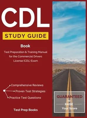 Guía de Estudio CDL: Manual de Preparación y Entrenamiento para el Examen de Licencia de Conducir Comercial (CDL) - CDL Study Guide Book: Test Preparation & Training Manual for the Commercial Drivers License (CDL) Exam