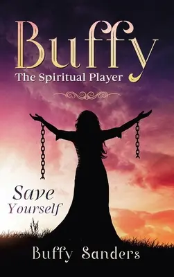 Buffy la Jugadora Espiritual: Sálvate - Buffy the Spiritual Player: Save Yourself