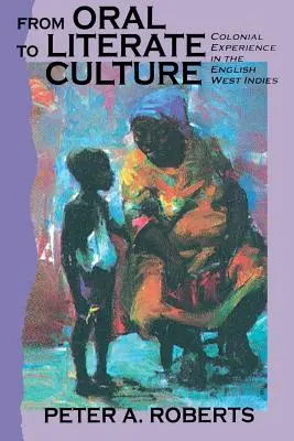 De la cultura oral a la cultura letrada: La experiencia colonial en las Antillas inglesas - From Oral to Literate Culture: Colonial Experience in the English West Indies