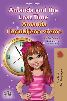 Amanda y el tiempo perdido (Libro bilingüe inglés-serbio para niños - Alfabeto latino) - Amanda and the Lost Time (English Serbian Bilingual Book for Kids - Latin Alphabet)