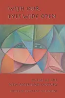 Con los ojos bien abiertos: Poemas del nuevo siglo americano - With Our Eyes Wide Open: Poems of the New American Century