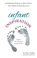 Inspiración infantil: Una perspectiva esclarecedora sobre cómo los recién nacidos enseñan a las madres lecciones vitales esenciales - Infant Inspiration: An Enlightening Perspective on How Newborns Teach Mothers Essential Life Lessons