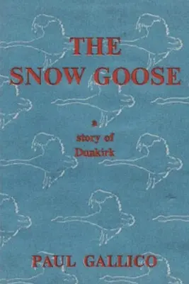 El ganso de las nieves - Una historia de Dunkerque - The Snow Goose - A Story of Dunkirk