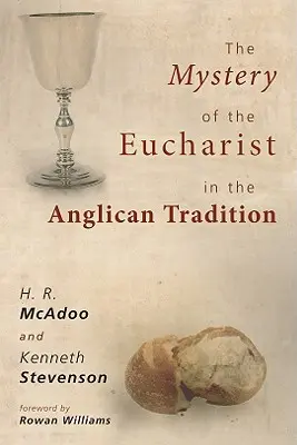 El Misterio de la Eucaristía en la Tradición Anglicana: ¿Qué sucede en la Sagrada Comunión? - The Mystery of the Eucharist in the Anglican Tradition: What Happens at Holy Communion?