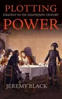 Trazar el poder: estrategia en el siglo XVIII - Plotting Power: Strategy in the Eighteenth Century