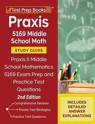 Praxis 5169 Middle School Math Study Guide: Praxis II Middle School Mathematics 5169 Exam Prep and Practice Test Questions [2nd Edition] (en inglés) - Praxis 5169 Middle School Math Study Guide: Praxis II Middle School Mathematics 5169 Exam Prep and Practice Test Questions [2nd Edition]