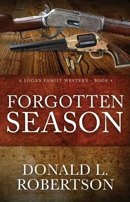 Temporada Olvidada: Un western de la familia Logan - Libro 4 - Forgotten Season: A Logan Family Western - Book 4