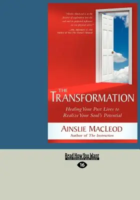 La Transformación: Sanando tus Vidas Pasadas para Realizar el Potencial de tu Alma (Letra Grande 16pt) - The Transformation: Healing Your Past Lives to Realize Your Soul's Potential (Large Print 16pt)