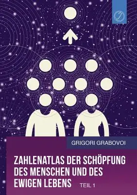 Zahlenatlas Der Schpfung Des Menschen und Des Ewigen Lebens - Teil 1 (Edición alemana) - Zahlenatlas Der Schpfung Des Menschen Und Des Ewigen Lebens - Teil 1 (German Edition)