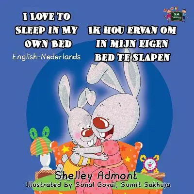 I Love to Sleep in My Own Bed Ik hou ervan om in mijn eigen bed te slapen: Edición bilingüe inglés-neerlandés - I Love to Sleep in My Own Bed Ik hou ervan om in mijn eigen bed te slapen: English Dutch Bilingual Edition