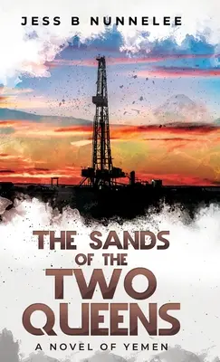 Las arenas de las dos reinas: Una novela del Yemen - The Sands of the Two Queens: A Novel of Yemen