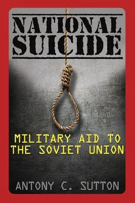 Suicidio nacional: Ayuda militar a la Unión Soviética - National Suicide: Military Aid to the Soviet Union