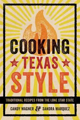 Cocinando al estilo de Texas: Recetas tradicionales del Estado de la Estrella Solitaria - Cooking Texas Style: Traditional Recipes from the Lone Star State