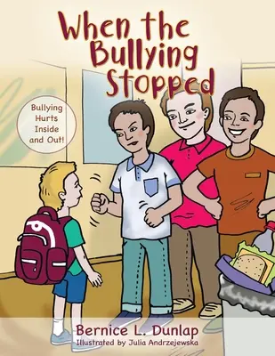 Cuando se acabó el acoso: El acoso duele por dentro y por fuera - When the Bullying Stopped: Bullying Hurts Inside and Out!