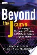 Más allá de la curva J: Gestión de una cartera de fondos de capital riesgo y de capital privado - Beyond the J Curve: Managing a Portfolio of Venture Capital and Private Equity Funds