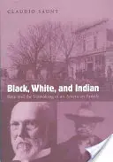 Black, White, and Indian: Race and the Unmaking of an American Family (La raza y el desmantelamiento de una familia estadounidense) - Black, White, and Indian: Race and the Unmaking of an American Family