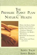 El Plan de Puntos de Presión para una Salud Natural - The Pressure Point Plan for Natural Health