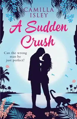 Un flechazo repentino: Una comedia romántica - A Sudden Crush: A Romantic Comedy