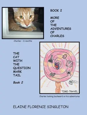 Más aventuras de Carlos, el gato de la cola interrogante - More Of The Adventures Of Charles The Cat With The Question Mark Tail