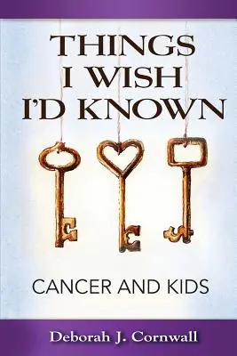 Lo que me hubiera gustado saber: El cáncer y los niños - Things I Wish I'd Known: Cancer and Kids