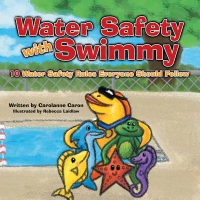 Seguridad en el agua con Swimmy: 10 reglas de seguridad en el agua que todo el mundo debería seguir - Water Safety with Swimmy: 10 Water Safety Rules Everyone Should Follow