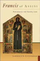 Francisco de Asís: Ejecutar la vida evangélica - Francis of Assisi: Performing the Gospel Life
