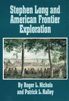 Stephen Long y la exploración de la frontera estadounidense - Stephen Long and American Frontier Exploration