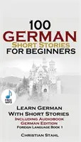 100 Cuentos en Alemán para Principiantes Aprende Alemán con Cuentos Incluyendo Audiolibro: (Edición en Alemán Lengua Extranjera Libro 1) - 100 German Short Stories for Beginners Learn German with Stories Including Audiobook: (German Edition Foreign Language Book 1)