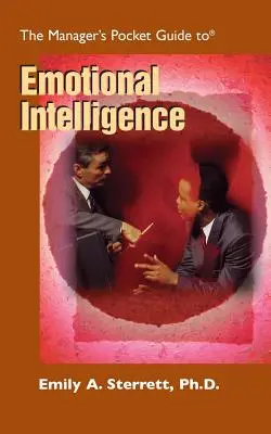 Guía de bolsillo del directivo sobre inteligencia emocional - The Manager's Pocket Guide to Emotional Intelligence