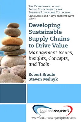 Desarrollo de cadenas de suministro sostenibles para generar valor: Cuestiones de gestión, ideas, conceptos y herramientas - Developing Sustainable Supply Chains to Drive Value: Management Issues, Insights, Concepts, and Tools