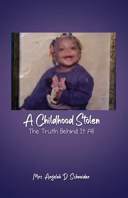 Una infancia robada: La verdad detrás de todo - A Childhood Stolen: The Truth Behind It All