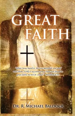 Gran Fe: Cuando Jesús lo oyó, se maravilló, y les dijo: De cierto os digo que no he hallado fe tan grande, ni n - Great Faith: When Jesus heard it, He was marveled, and said unto them, Verily I say unto you, I have not found so great faith, no n