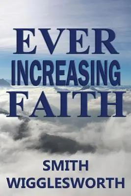 Fe siempre creciente - Ever Increasing Faith