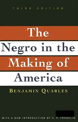 Negro in the Making of America: Tercera edición revisada, actualizada y ampliada - Negro in the Making of America: Third Edition Revised, Updated, and Expanded