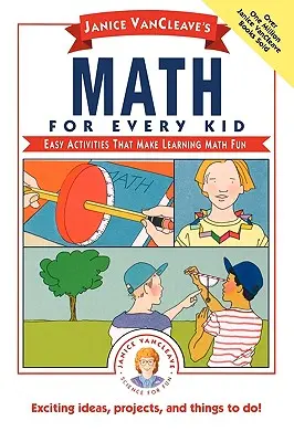 Matemáticas para todos los niños de Janice Vancleave: Actividades fáciles para que aprender matemáticas sea divertido - Janice Vancleave's Math for Every Kid: Easy Activities That Make Learning Math Fun