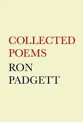 Ron Padgett: Poemas recopilados - Ron Padgett: Collected Poems