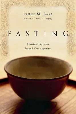 El ayuno: Libertad espiritual más allá de nuestros apetitos - Fasting: Spiritual Freedom Beyond Our Appetites