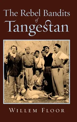 Los bandidos rebeldes de Tangestán - The Rebel Bandits of Tangestan