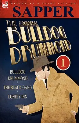 Bulldog Drummond original: 1-Bulldog Drummond, la banda negra y Lonely Inn - The Original Bulldog Drummond: 1-Bulldog Drummond, the Black Gang & Lonely Inn