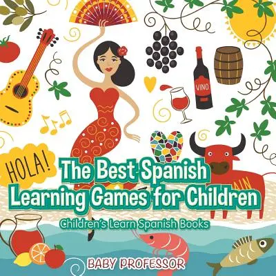 Los mejores juegos para aprender español para niños - Libros para aprender español para niños - The Best Spanish Learning Games for Children - Children's Learn Spanish Books