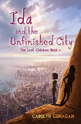 Ida y la ciudad inacabada: Los niños perdidos Libro 2 - Ida and the Unfinished City: The Lost Children Book 2