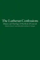 Confesiones Luteranas: Historia y teología del Libro de la Concordia - Lutheran Confessions: History and Theology of the Book of Concord