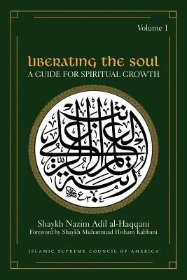 Liberar el alma: guía para el crecimiento espiritual, volumen uno - Liberating the Soul: A Guide for Spiritual Growth, Volume One