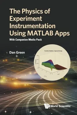 Physics of Experiment Instrumentation Using MATLAB Apps, The: Con Companion Media Pack - Physics of Experiment Instrumentation Using MATLAB Apps, The: With Companion Media Pack