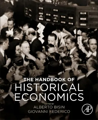 Manual de economía histórica - The Handbook of Historical Economics