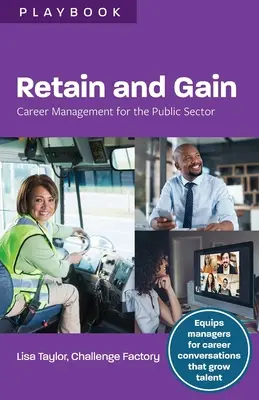 Retener y ganar: Gestión de la carrera profesional en el sector público - Retain and Gain: Career Management for the Public Sector